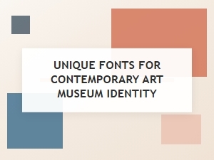 Crafting Identity: Unique Fonts for Contemporary Art Museums
