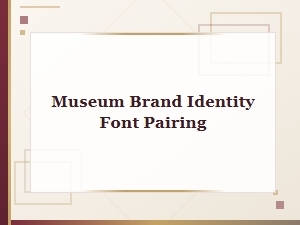Font Pairing Strategies for Museum Brand Identity