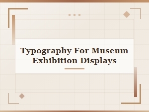 Crafting Clear Messages with Exhibition Typography