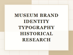 Unveiling Museum Identity Through Historical Typography
