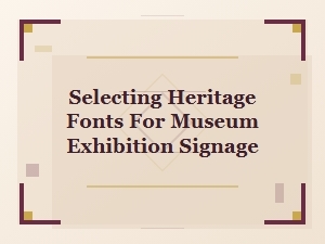 Curating History Through Exhibition Signage Fonts